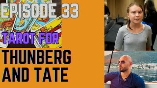 Episode 33 Tate amp Thunberg TAROT [upl. by Ierna]