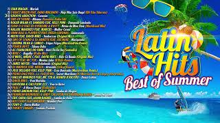 Latin Hits  Best Of Summer Full Album [upl. by Oer]