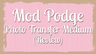 Mod Podge Photo Transfer Medium review [upl. by Mikahs]