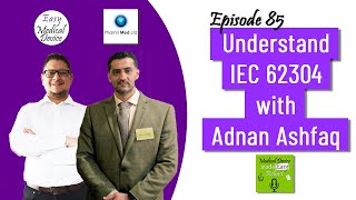 Understand IEC 62304 for Software Medical Devices with Adnan Ashfaq [upl. by Anada]