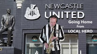 Going Home Local Hero  Newcastle United Theme Tune long version [upl. by Cand]