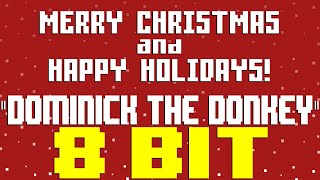 Dominick The Donkey The Italian Christmas Donkey 8 Bit Tribute to Lou Monte  8 Bit Universe [upl. by Nerita702]