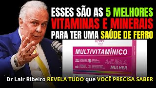 quotEssas são as 5 MELHORES VITAMINAS E MINERAIS para AUMENTAR SUA SAÚDEquot  DR LAIR RIBEIRO [upl. by Bilek8]