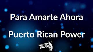 Para amarte ahora letra 🤤 ❤️🔥  Puerto Rican Power  Frases en Salsa [upl. by Kahn549]