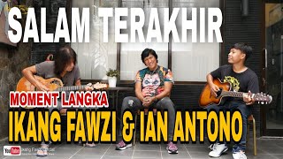 Moment Langka  Ikang Fawzi Feat Ian Antono amp Jojo  SALAM TERAKHIR [upl. by Brier731]