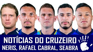 NOTÍCIAS DO CRUZEIRO RAFAEL CABRAL NERIS FERNANDO SEABRA MARLON E WILLIAM [upl. by Vacuva321]