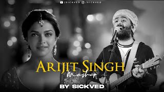 Arijit Singh Mashup 2023  SICKVED [upl. by Idnal]