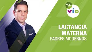 Lactancia Materna 👨‍👩‍👧‍👦 Padres Modernos  Tele VID [upl. by Ibba522]