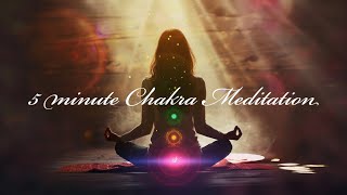 5 Minute Chakra Meditation [upl. by Friedrick]