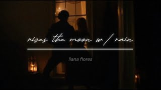 liana flores  rises the moon but during the rain sped up 1 hour  req [upl. by Flessel]