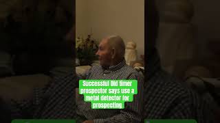 Successful prospector says use a metal detector for success [upl. by Surtemed]