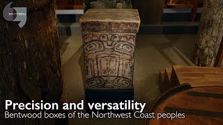 Precision and versatility Bentwood Boxes of the Northwest Coast peoples [upl. by Magdalena]