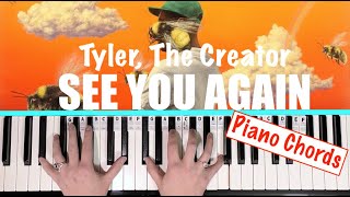 How to play SEE YOU AGAIN  Tyler The Creator ft Kali Uchis Piano Chords Tutorial [upl. by Lledniuq]