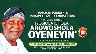 WAKE KEEP amp NIGHT OF TRIBUTES FOR HON CAPTAIN RTD IYOSIOLA ISHOLA AROWOSHOLA OYENEYIN JP [upl. by Salem]