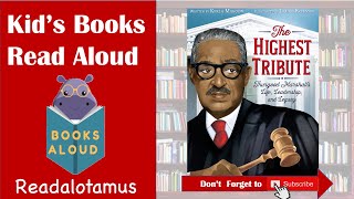 The Highest Tribute Thurgood Marshalls Life Leadership and Legacy  Read Aloud for Kids [upl. by Esinert]