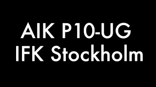 AIK p10 UG vs IFK Stockholm [upl. by Naliorf279]