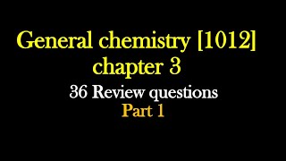 General chemistry 1012 chapter 3 review excersise part 1 [upl. by Rigby]