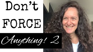 Dont FORCE Anything  2 [upl. by Pearce]