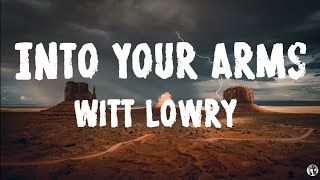 Witt Lowry Into Your Arms [upl. by Aryajay]