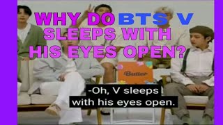 WHY DO BTS V SLEEPS WITH HIS EYES OPEN [upl. by Sivet401]