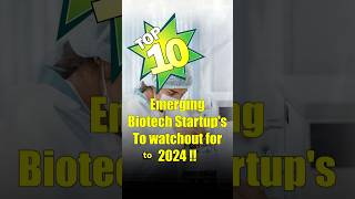 Top 10 Emerging Biotech Startups To Watchout For in 2024 biotech startups [upl. by Tamer]