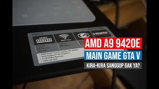 AMD A9 9420 Gaming GTA V Acer Aspire3 A31441 pake VGA Radeon R5 sanggup gak ya [upl. by Robillard]