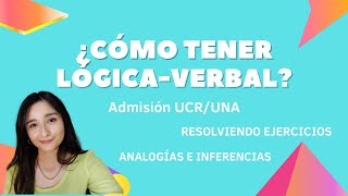 ¿Cómo tener lógica Verbal Admisión UCRUNA Resolviendo ejercicios Analogías e Inferencias 2021 [upl. by Grimonia128]