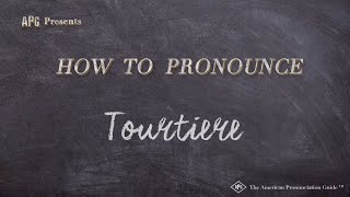 How to Pronounce Tourtiere Real Life Examples [upl. by Oniuqa490]