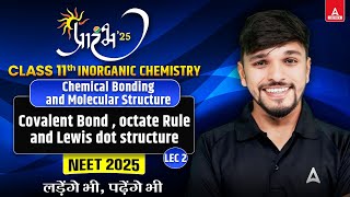 CHEMICAL BONDING amp MOLECULAR STRUCTURE CLASS 11  COVALENT BOND OCTET RULE amp LEWIS DOT STRUCTURES [upl. by Gayleen160]