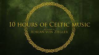 10 Hours of Celtic Music by Adrian von Ziegler [upl. by Enelrak]