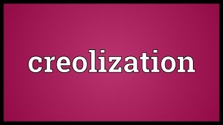 Creolization Meaning [upl. by Busby]