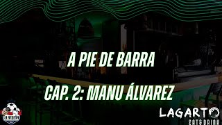 5x31  Cap 2 A Pie de Barra  Manu Álvarez director de la Escuela de Entrenador y ex DD del Zamora [upl. by Idzik]