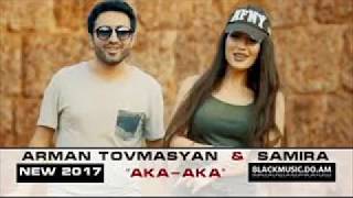 Arman Tovmasyan ft Samira  AkaAka text [upl. by Sirrad]