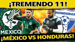 ¡ALINEACIÓN DE LUJO EL 11 DE SELECCIÓN MEXICANA VS HONDURAS ¡JIMMY LOZANO PRESENTA CAMBIOS [upl. by Odlanir]