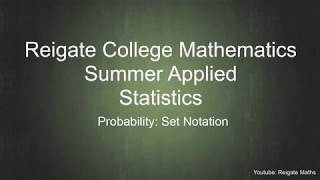 Reigate College Summer Applied Probability  Set Notation [upl. by Cosetta375]