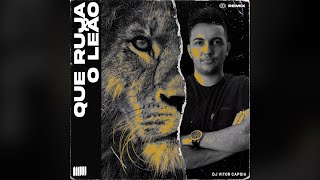 DJ Vitor Capoia  Que Ruja o Leão  Remix [upl. by Noyerb432]