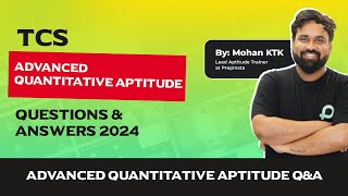 TCS Advanced Quantitative Aptitude Questions and Answers 2024 [upl. by Ainomar]