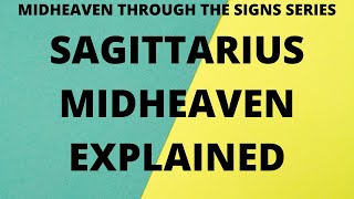 Sagittarius Midheaven Explained [upl. by Lletnohs641]