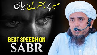 Best Speech On Sabr  Mufti Tariq Masood [upl. by Tucker]