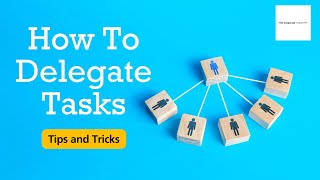 How to Delegate Tasks [upl. by Bud]