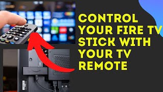 HOW TO CONTROL YOUR FIRE TV STICK WITH YOUR TV REMOTE [upl. by Alton254]