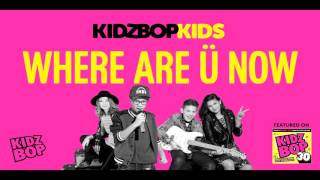 KIDZ BOP Kids  Where Are Ü Now KIDZ BOP 30 [upl. by Cavit236]