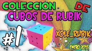 COLECCION DE CUBOS DE RUBIK 1  Enero 2015 XoleRubik [upl. by Nnylacissej]