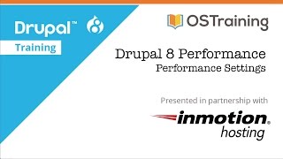 Drupal 8 Performance Lesson 4 Performance Settings [upl. by Riva]