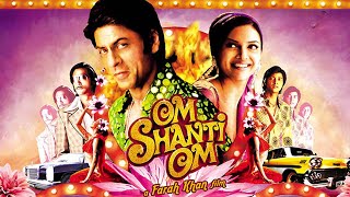 Om Shanti Om Full Movie HD  Shahrukh Khan  Deepika Padukon  Shreyas Talpade  HD Facts amp Review [upl. by Beall504]