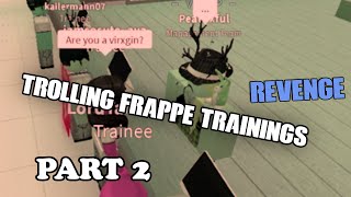 TROLLING AT FRAPPE TRAININGS FIRED ROBLOX PART 2 FT NoobyGirl282 [upl. by Oneal]