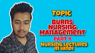 Burns  Nursing Management of Burn injury  MSN Lectures in Hindi MSN Part 4 [upl. by Orozco]