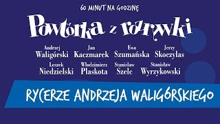 ✭ Powtórka z Rozrywki ✭ Rycerze Andrzeja Waligórskiego  Rycerze II [upl. by Arakat549]