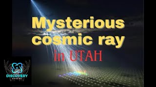 Unveiling the Secrets Mysterious Cosmic Ray Captured in Utah [upl. by Chud668]