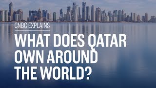 What does Qatar own around the world  CNBC Explains [upl. by Jesus]